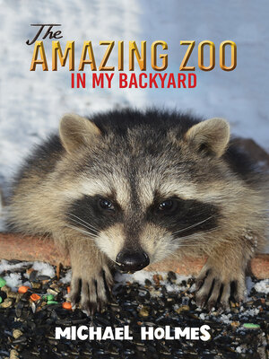 cover image of The Amazing Zoo in My Backyard